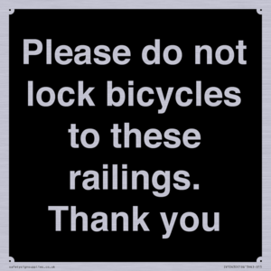 Please do not lock bicycles to these railings. Thank you